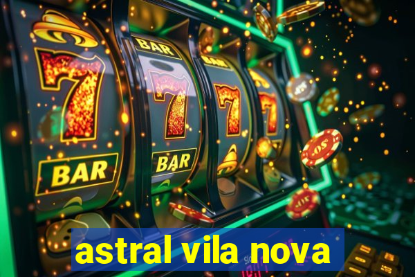 astral vila nova